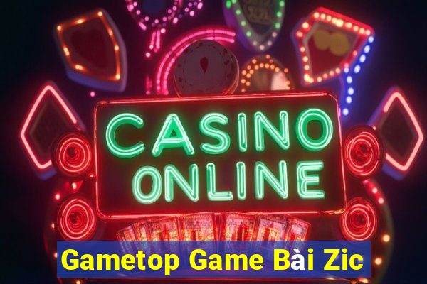 Gametop Game Bài Zic