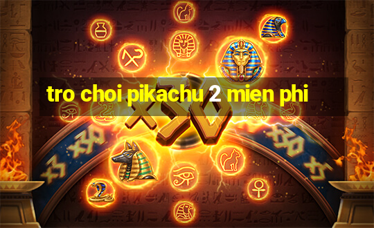 tro choi pikachu 2 mien phi