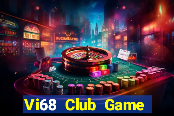 Vi68 Club Game Bài 69 Doi Thuong