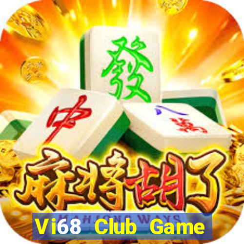 Vi68 Club Game Bài 69 Doi Thuong