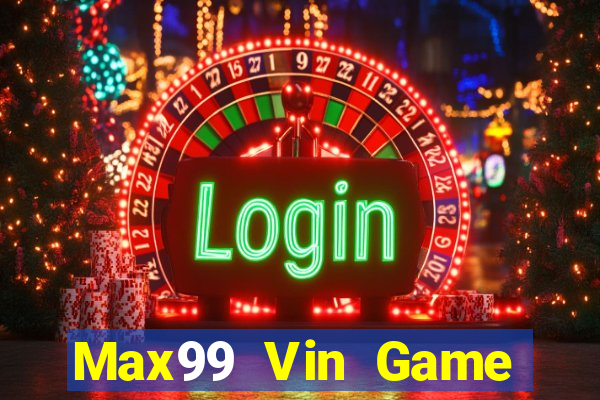 Max99 Vin Game Bài Miễn Phí