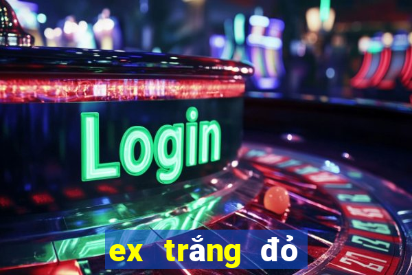 ex trắng đỏ đen 2017