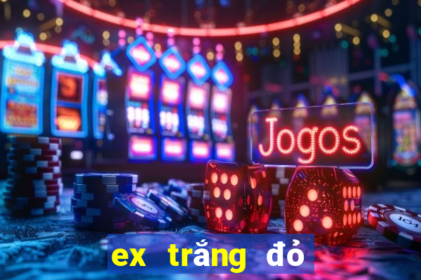 ex trắng đỏ đen 2017