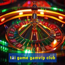 tải game gamvip club