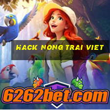 hack nong trai viet