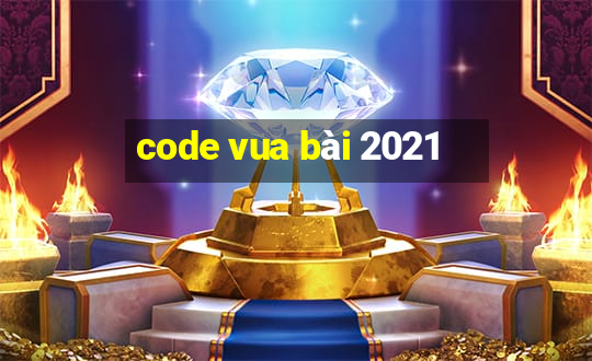 code vua bài 2021