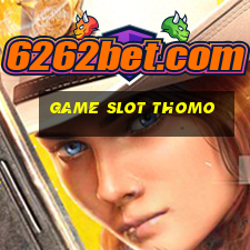 Game Slot Thomo