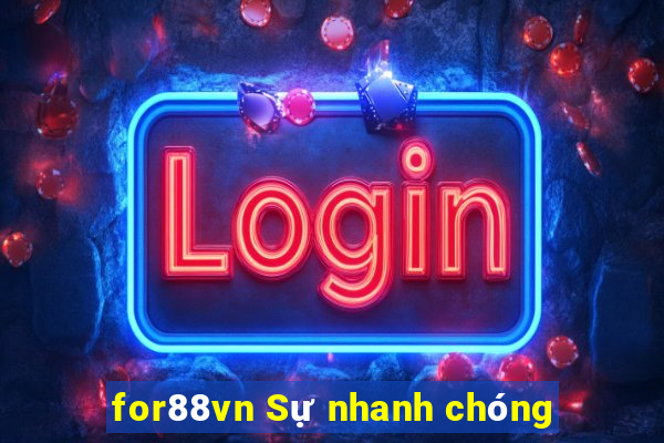 for88vn Sự nhanh chóng