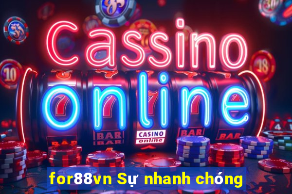 for88vn Sự nhanh chóng