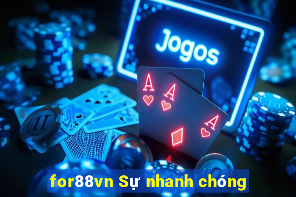 for88vn Sự nhanh chóng