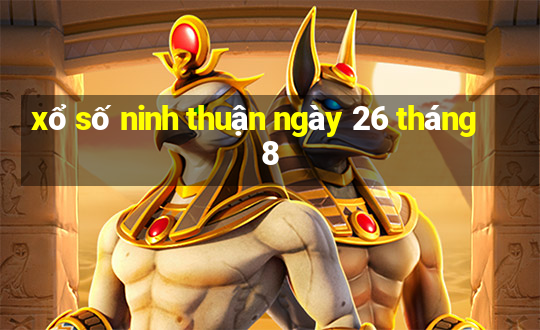 xổ số ninh thuận ngày 26 tháng 8