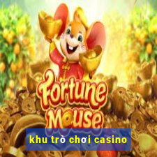 khu trò chơi casino