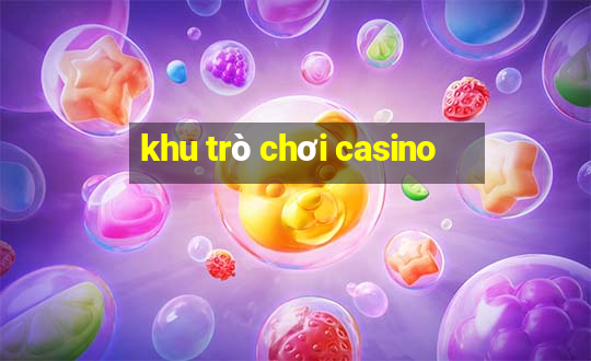 khu trò chơi casino