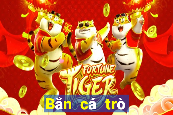 Bắn cá trò chơi đầy đủ