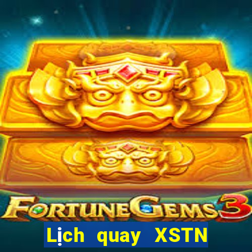 Lịch quay XSTN ngày 22