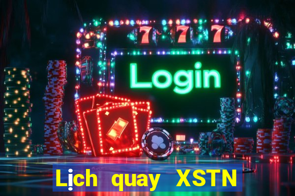 Lịch quay XSTN ngày 22