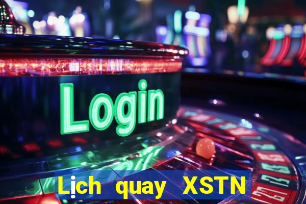 Lịch quay XSTN ngày 22