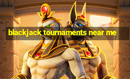 blackjack tournaments near me