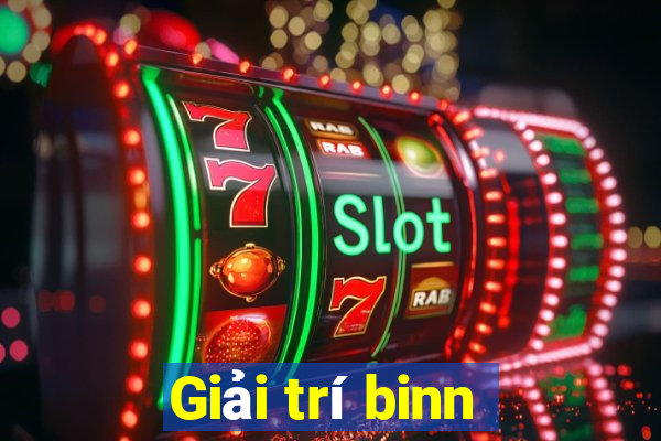 Giải trí binn