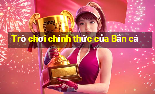 Trò chơi chính thức của Bắn cá