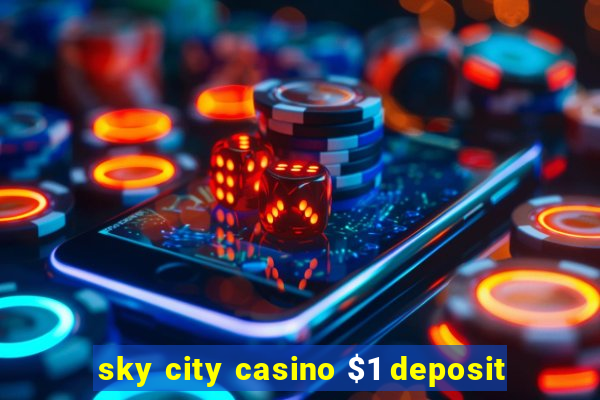 sky city casino $1 deposit