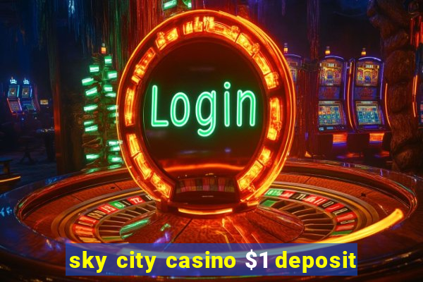 sky city casino $1 deposit