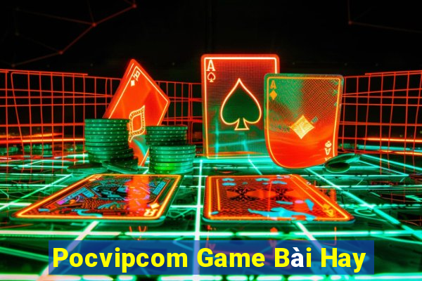 Pocvipcom Game Bài Hay