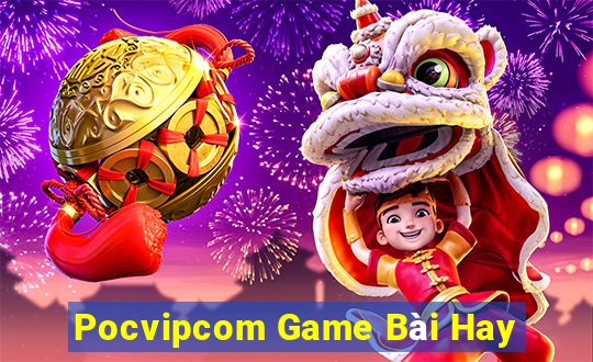 Pocvipcom Game Bài Hay