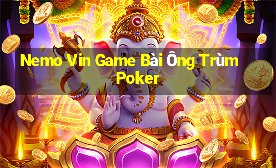 Nemo Vin Game Bài Ông Trùm Poker