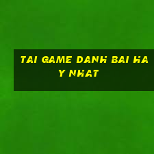 tai game danh bai hay nhat