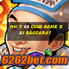 Nhất 68 Club Game Bài Baccarat