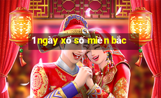 1 ngày xổ số miền bắc