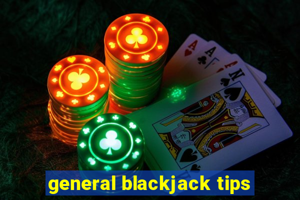 general blackjack tips