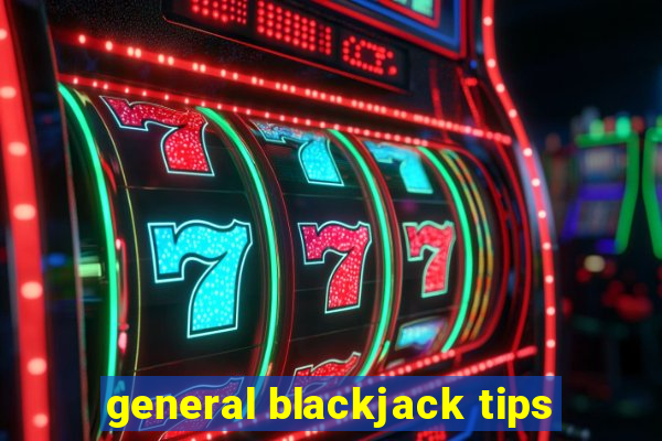 general blackjack tips