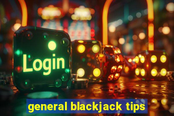 general blackjack tips