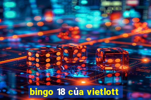 bingo 18 của vietlott