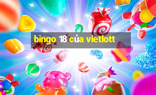 bingo 18 của vietlott