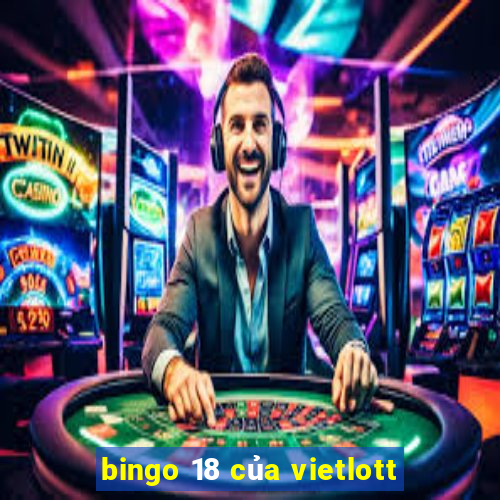 bingo 18 của vietlott