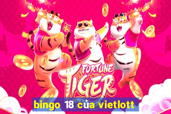 bingo 18 của vietlott