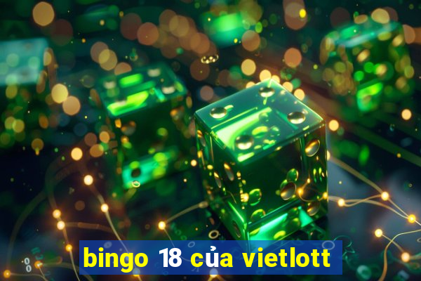 bingo 18 của vietlott