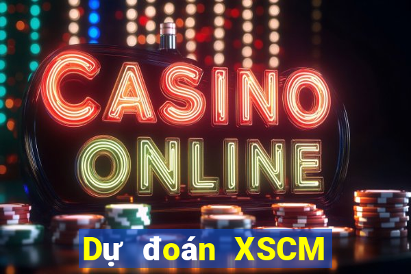 Dự đoán XSCM Thứ 2