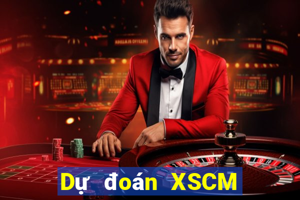 Dự đoán XSCM Thứ 2