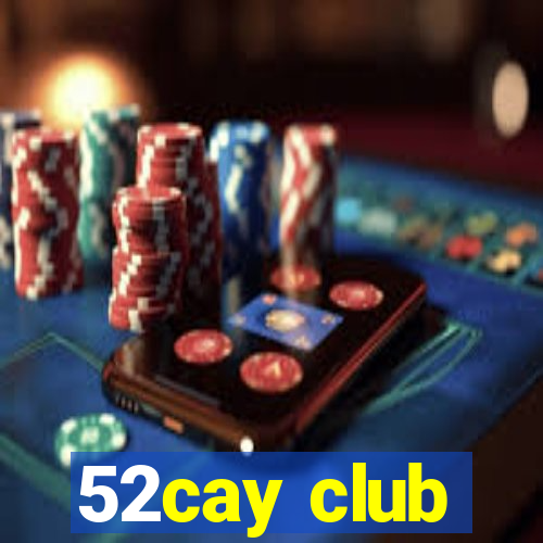 52cay club