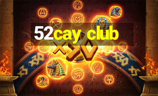 52cay club