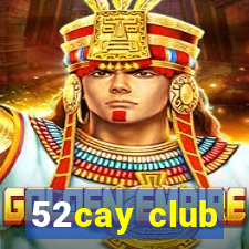 52cay club