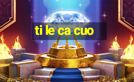 ti le ca cuo