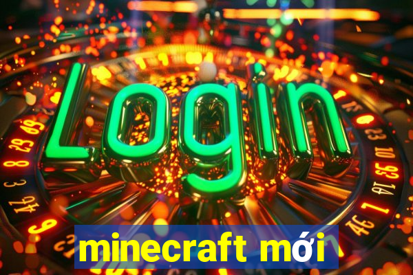 minecraft mới