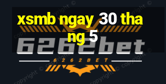 xsmb ngay 30 thang 5