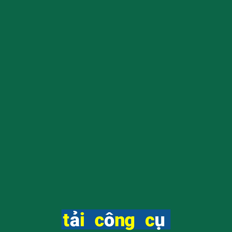 tải công cụ tài lộc