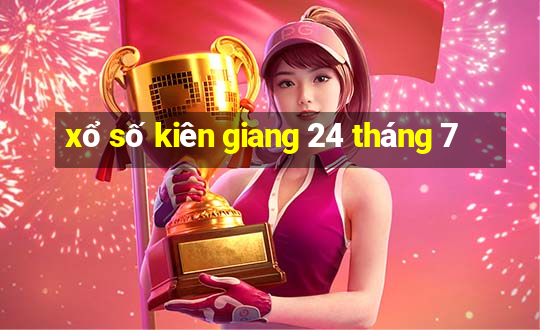 xổ số kiên giang 24 tháng 7